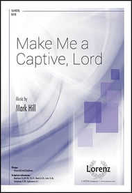 Make Me a Captive, Lord SATB choral sheet music cover Thumbnail